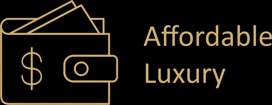 AFFORDABLE LUXURY